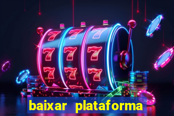 baixar plataforma nova do jogo do tigre